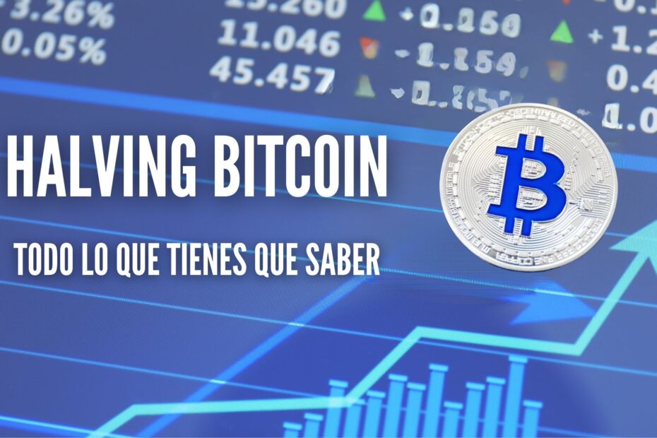 ¿Qué es el Halving de Bitcoin? Todo lo que Necesitas Saber.
