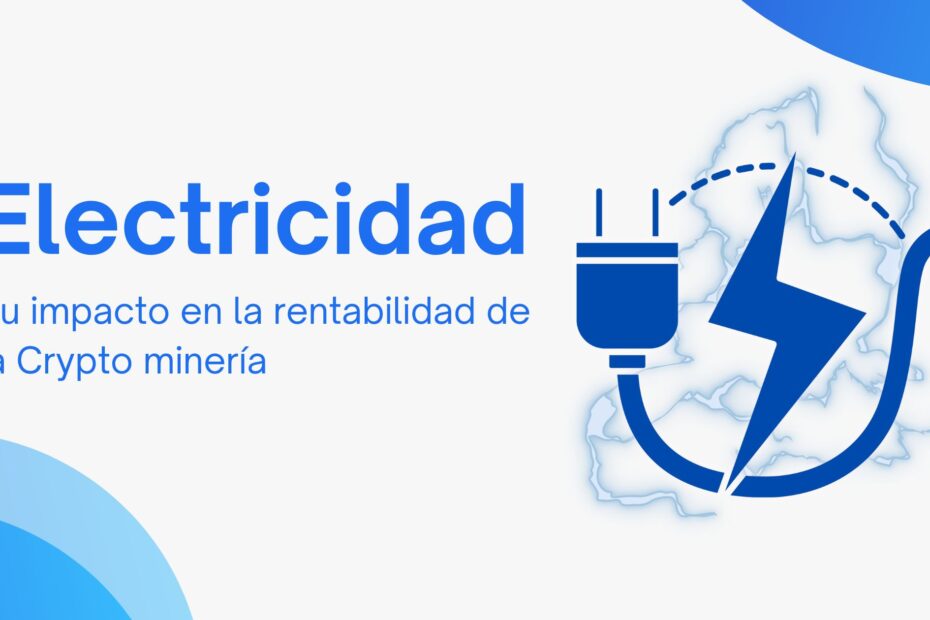 La electricidad y su impacto en la rentabilidad de la Crypto minería