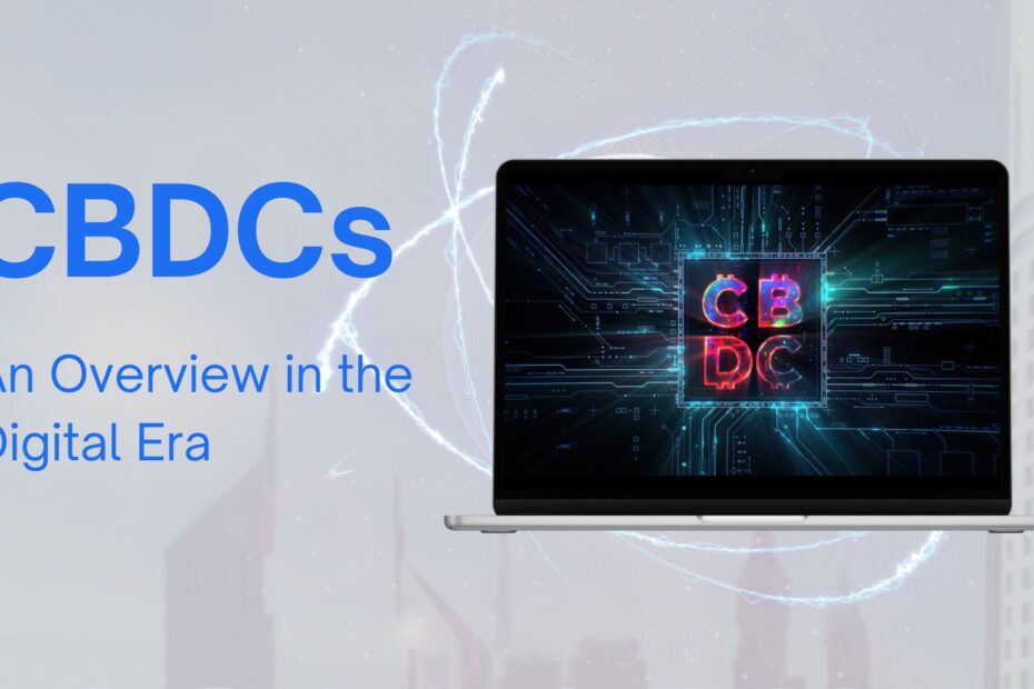 Central Bank Digital Currencies: An Overview in the Digital Era