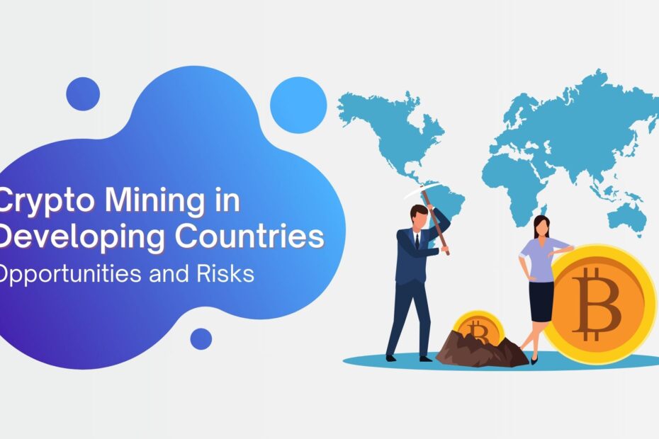 Cryptocurrency Mining in Developing Countries: Opportunities and Risks